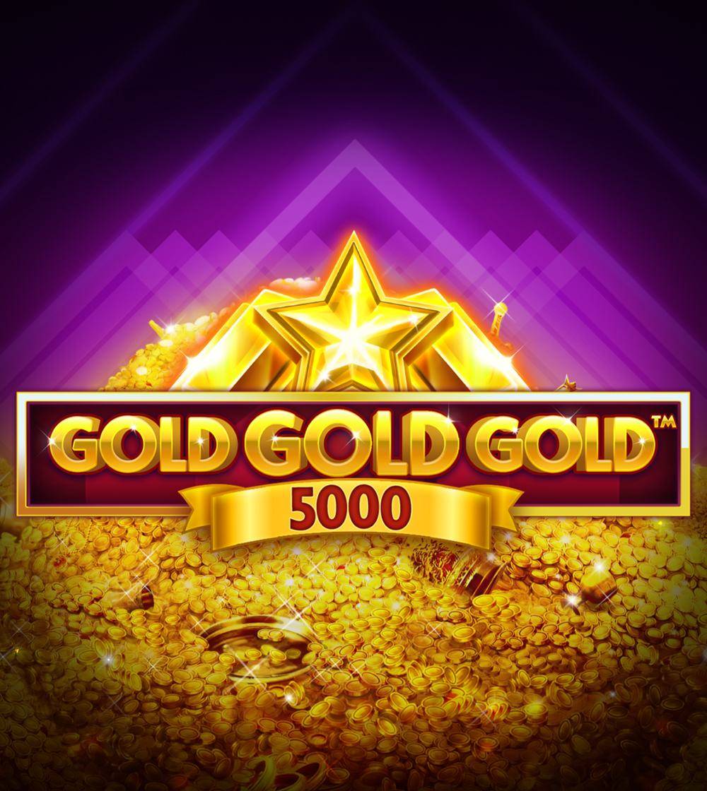 Gold Gold Gold 5000